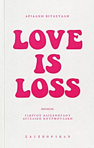 LOVE IS LOSS