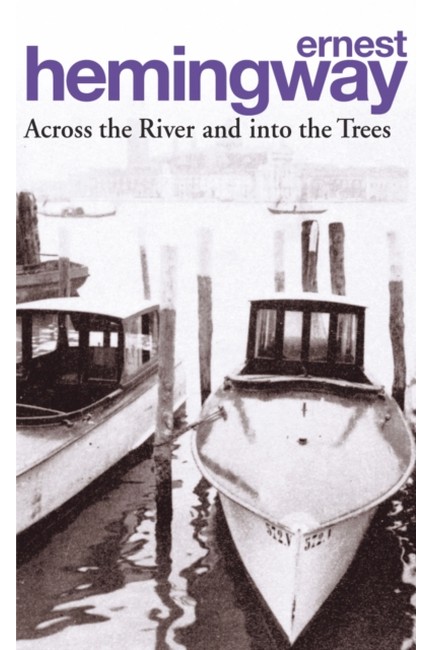 ACROSS THE RIVER AND INTO THE TREES PB