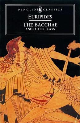 THE BACCHAE & OTHER PLAYS ΡΒ