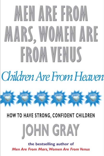 MEN ARE FROM MARS-CHILDREN ARE FROM HEAVEN PB