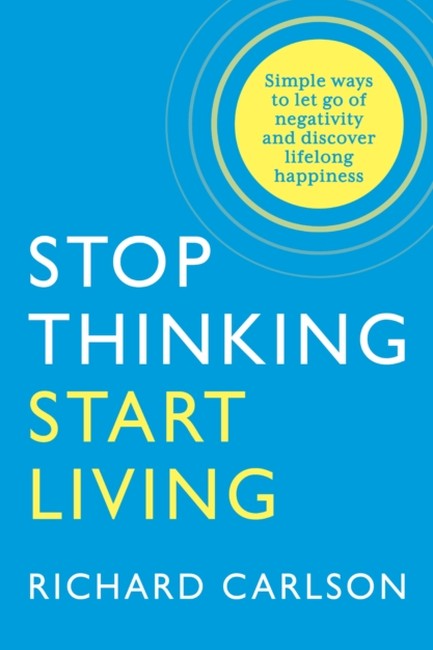 STOP THINKING & START LIVING PB