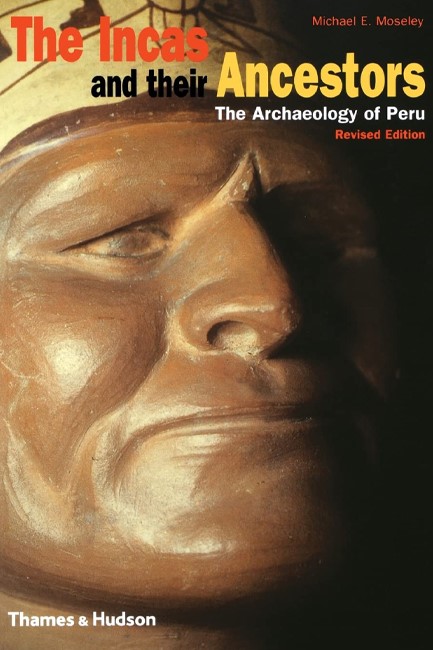 THE INCAS AND THEIR ANCESTORS PB