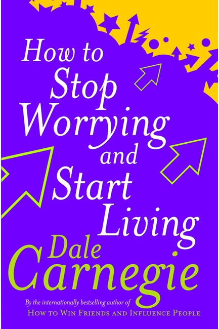 HOW TO STOP WORRYING AND START LIVING PB