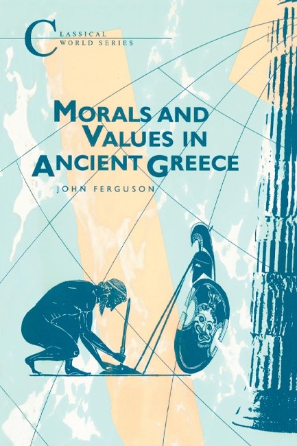 MORALS AND VALUES IN ANCIENT GREECE PB