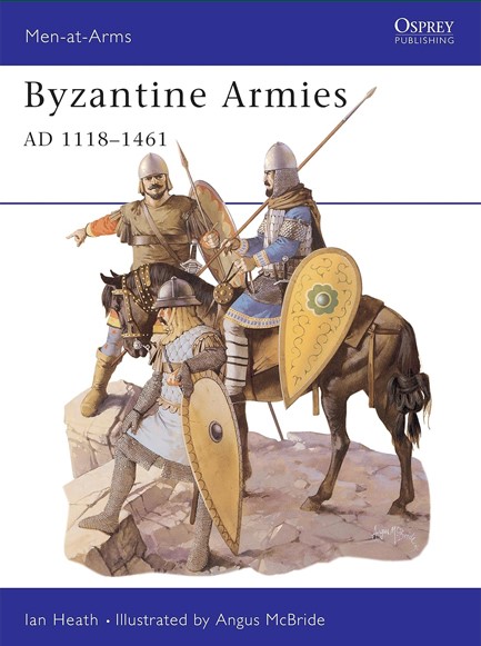 BYZANTINE ARMIES 1118-1461 PB
