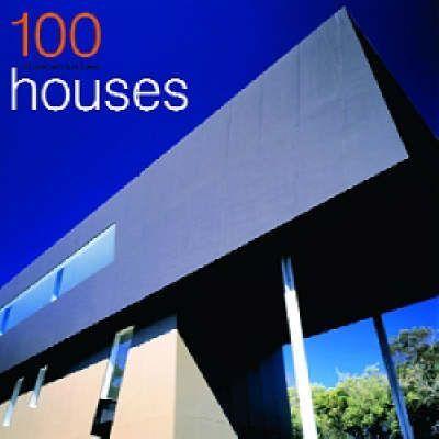 100 OF THE WORLD'S BEST HOUSES HB