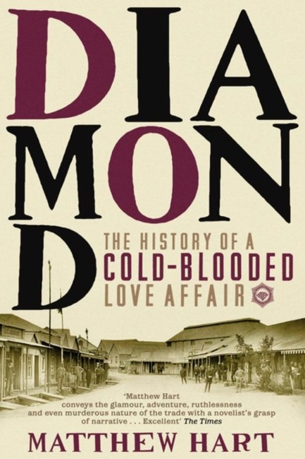 DIAMOND : THE HISTORY OF A COLD-BLOODED LOVE AFFAIR