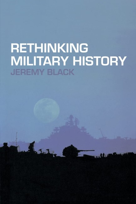 RETHINKING MILITARY HISTORY PB
