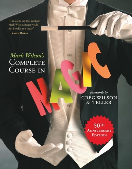 MARK WILSON'S COMPLETE COURSE IN MAGIC PB