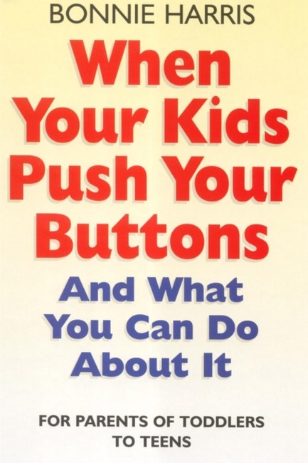 WHEN YOU KIDS PUSH YOUR BUTTONS PB