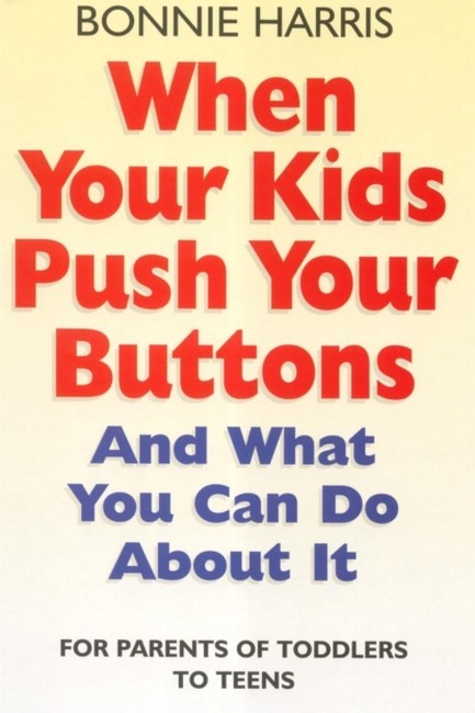 WHEN YOU KIDS PUSH YOUR BUTTONS PB