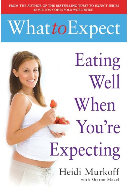WHAT TO EXPECT-EATING WELL WHEN YOU'RE EXPECTING PB