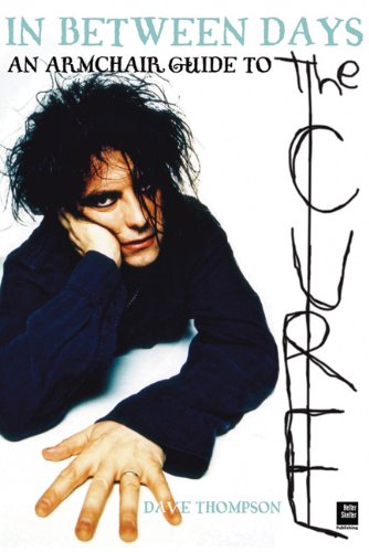 IN BETWEEN DAYS-AN ARMCHAIR GUIDE TO THE CURE PB