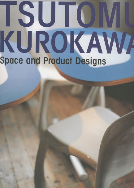 TSUTOMU KUROKAWA-SPACE AND PRODUCT DESIGNS HB