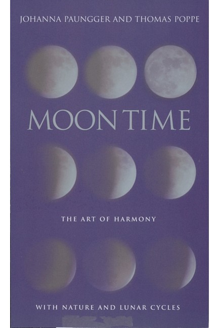 MOON TIME -THE ART OF HARMONY WITH NATURE AND LUNAR CYCLES PB
