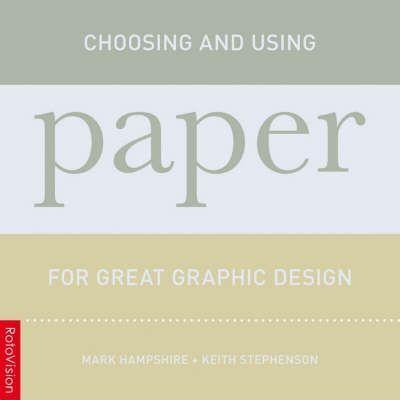 CHOOSING AND USING PAPER FOR GREAT GRAPHIC DESIGN HB