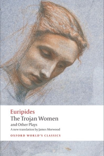 THE TROJAN WOMEN AND OTHER PLAYS PB