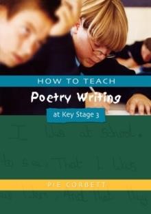 HOW TO TEACH POETRY WRITING AT KEY STAGE 3 PB