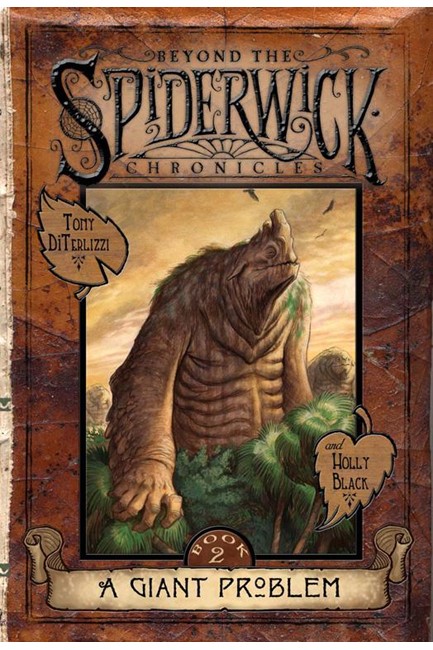 BEYOND SPIDERWICK CHRONICLES 2-A GIANT PROBLEM HB