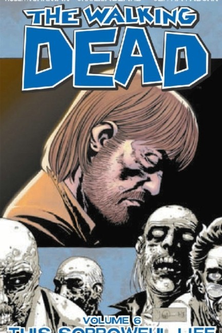 THE WALKING DEAD VOL 6-THIS SORROWFUL LIFE PB