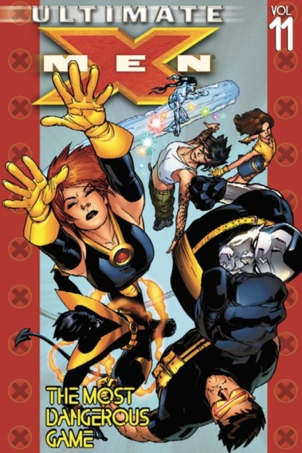 ULTIMATE X-MEN VOL 11-THE MOST DANGEROUS GAME PB