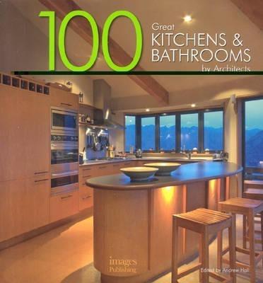 100 GREAT KITCHENS AND BATHROOMS HB