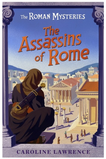 THE ASSASSINS OF ROME-ROMAN MYSTERIES