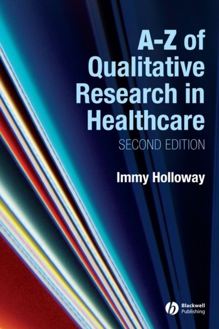 A-Z OF QUALITATIVE RESEARCH IN HEALTHCARE-2ND EDITION PB