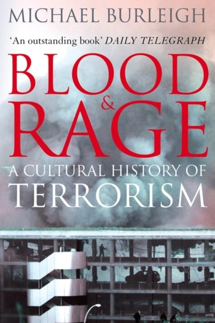 BLOOD AND RAGE-A CULTURAL HISTORY OF TERRORISM PB