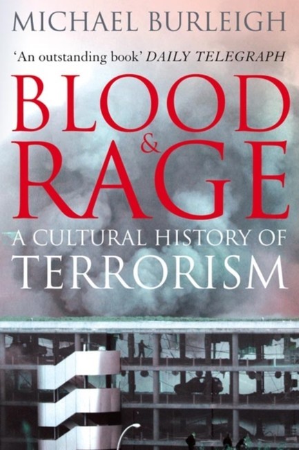 BLOOD AND RAGE-A CULTURAL HISTORY OF TERRORISM PB