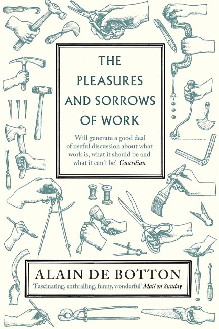 THE PLEASURES AND SORROWS OF WORK PB