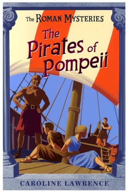 THE ROMAN MYSTERIES-THE PIRATES OF POMPEII PB