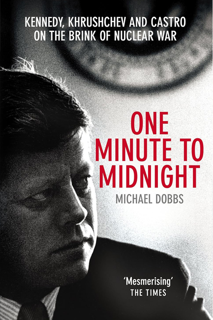 ONE MINUTE TO MIDNIGHT-KENNEDY, KHRUSHCHEV AND CASTRO ON THE BRINK OF NUCLEAR WAR PB