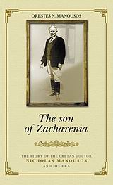 THE SON OF ZACHARENIA-THE STORY OF THE CRETAN DOCTOR NICHOLAS MANOUSOS