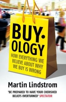 BUYOLOGY-HOW EVERYTHING WE BELIEVE ABOUT WHY WE BUY IS WRONG PB