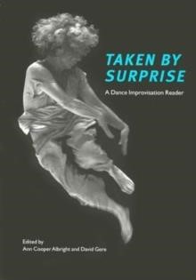 TAKEN BY SURPRISE-A DANCE IMPROVISATION READER PB
