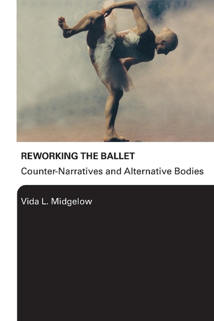 REWORKING THE BALLET-COUNTER NARRATIVES AND ALTERNATIVE BODIES PB