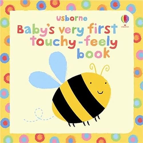 BABY'S VERY FIRST TOUCHY-FEELY BOOK BB