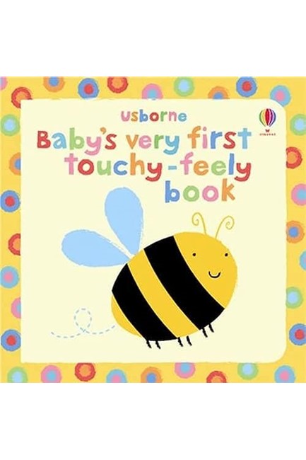 BABY'S VERY FIRST TOUCHY-FEELY BOOK BB
