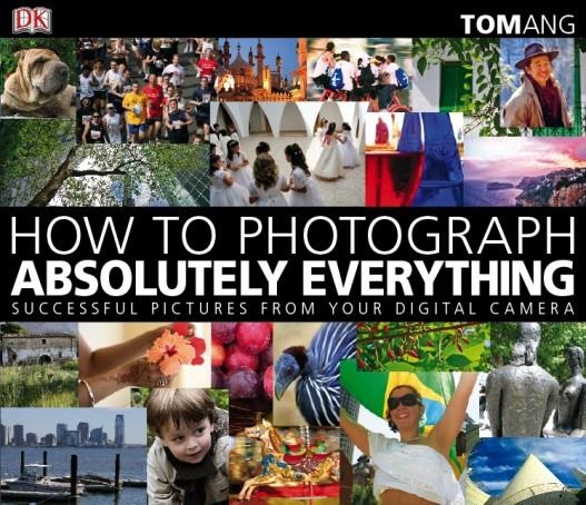 HOW TO PHOTOGRAPH ABSOLUTELY ANYTHING PB