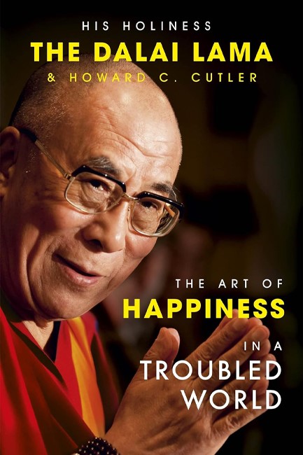 THE ART OF HAPPINESS IN A TROUBLED WORLD PB