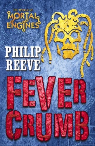 FEVER CRUMB-THE WORLD OF MORTAL ENGINES ΡΒ