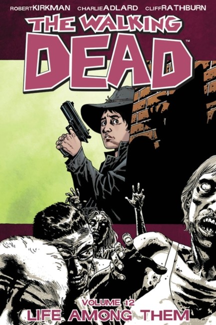 THE WALKING DEAD VOL 12-LIFE AMONG THEM PB