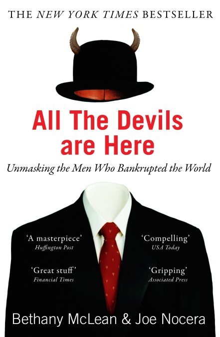 ALL THE DEVILS ARE HERE-UNMASKING THE MEN WHO BANKRUPTED THE WORLD PB