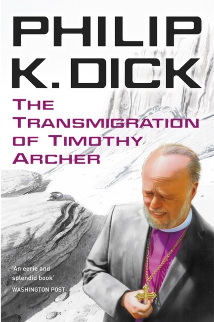 THE TRANSMIGRATION OF TIMOTHY ARCHER PB