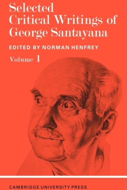 SELECTED CRITICAL WRITINGS OF G.SANTAYANA VOL.1