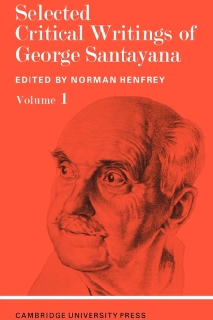 SELECTED CRITICAL WRITINGS OF G.SANTAYANA VOL.1