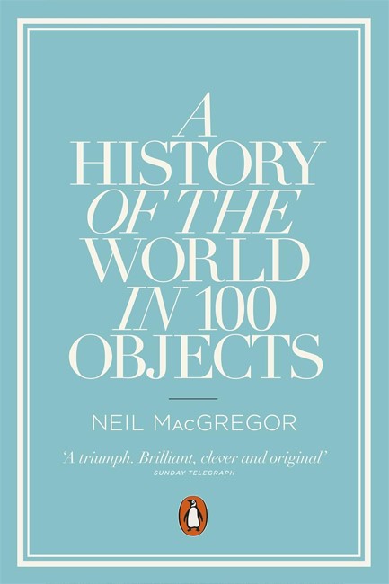A HISTORY OF THE WORLD IN 100 OBJECTS TPB