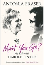 MUST YOU GO? MY LIFE WITH HAROLD PINTER