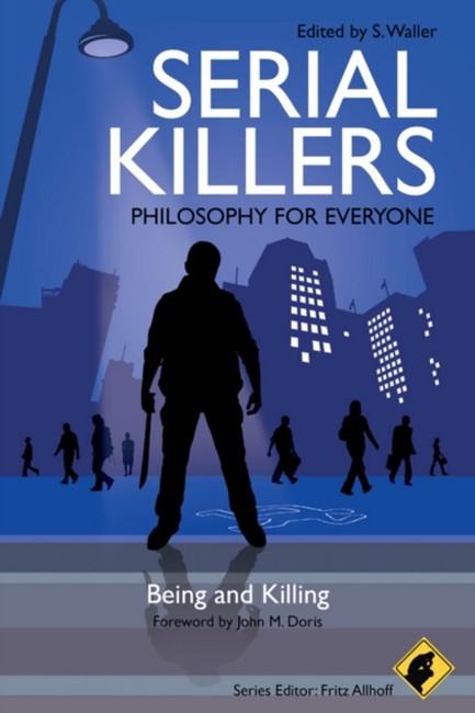 SERIAL KILLERS-PHILOSOPHY FOR EVERYONE PB